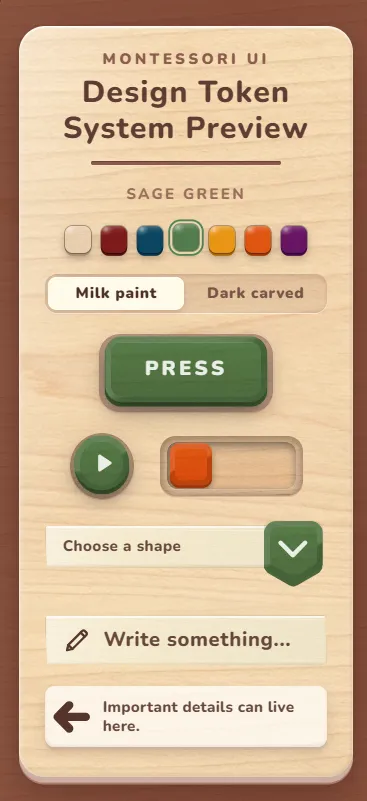 A design-token system for my early-learning apps: birch wood surfaces, milk-paint and dark-carved themes, and tactile buttons, toggles, selects and inputs.